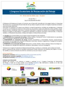 I Congreso Ecuatoriano de Restauración del Paisaje Hacia la recuperación de la salud de los ecosistemas y del bienestar de las poblaciones humanas 05 – 09 de abril de 2016, Loja – Ecuador Circular Nro. 1 Loja, 01 d