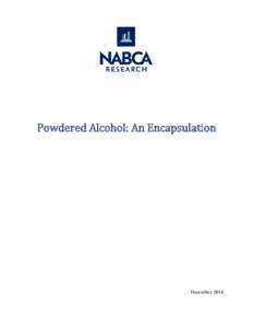 Powdered Alcohol: An Encapsulation  December 2014 On April 8, 2014 the United States Alcohol and Tobacco Tax and Trade Bureau (TTB) approved seven labels for a product called Palcohol, a combination of the words powdere