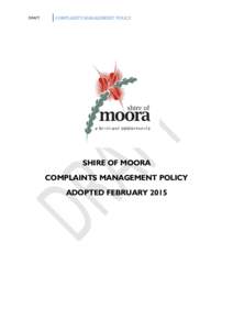 DRAFT  COMPLAINTS MANAGEMENT POLICY SHIRE OF MOORA COMPLAINTS MANAGEMENT POLICY