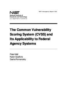NISTIR 7435, The Common Vulnerability Scoring System (CVSS) and Its Applicability to Federal Agency Systems