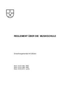 REGLEMENT ÜBER DIE MUSIKSCHULE  Einwohnergemeinde 4413 Büren Büren, [removed]RMO Büren, [removed]RMO