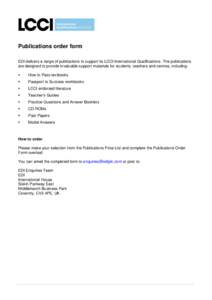 Publications order form EDI delivers a range of publications to support its LCCI International Qualifications. The publications are designed to provide invaluable support materials for students, teachers and centres, inc