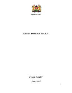 Republic of Kenya  KENYA FOREIGN POLICY FINAL DRAFT June, 2014