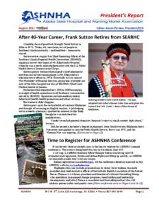 President’s Report August 2011 Editor: Karen Perdue, President/CE0  After 40-Year Career, Frank Sutton Retires from SEARHC