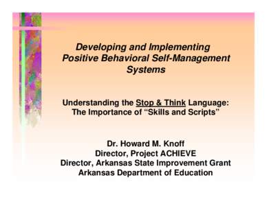 Developing and Implementing Positive Behavioral Self-Management Systems Understanding the Stop & Think Language: The Importance of “Skills and Scripts”