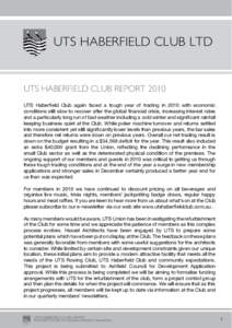 uts haberfield club ltd  UTS haberfield club report 2010 UTS Haberfield Club again faced a tough year of trading in 2010 with economic conditions still slow to recover after the global financial crisis, increasing intere