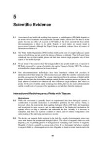 5 Scientific Evidence 5.1 Assessment of any health risk resulting from exposure to radiofrequency (RF) fields depends on the results of well-conducted and reproducible scientific studies, and the need for these is all th