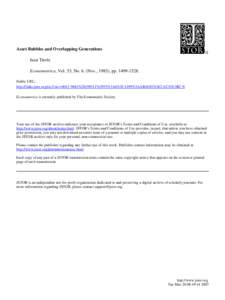 Asset Bubbles and Overlapping Generations Jean Tirole Econometrica, Vol. 53, No. 6. (Nov., 1985), pp[removed]Stable URL: http://links.jstor.org/sici?sici=[removed]%[removed]%2953%3A6%3C1499%3AABAOG%3E2.0.CO%3B2-N Econ