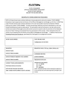 STATE OF DELAWARE OFFICE OF MANAGEMENT AND BUDGET OFFICE OF FLEET SERVICES REQUEST FOR BLOCKED VEHICLE  INCOMPLETE FORMS CANNOT BE PROCESSED