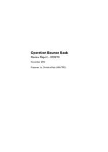Operation Bounce Back  Review Report – [removed]  November 2010  Prepared by: Christine Pejic (NMVTRC)  Report outline 