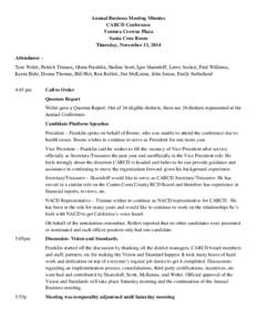 Annual Business Meeting Minutes CARCD Conference Ventura Crowne Plaza Santa Cruz Room Thursday, November 13, 2014 Attendance –