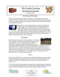 The North Carolina Soybean Exporter November 2010 Free Protein and Oil Analysis The North Carolina Soybean Producers Association is offering free protein and oil analysis of all loads of North Carolina origin soybeans ex