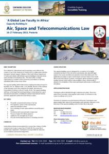 ‘A Global Law Faculty in Africa’ Capacity Building in Air, Space and Telecommunications LawFebruary 2015, Pretoria