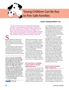 Young Children Can Be Key to Fire-Safe Families Carolyn E. Kourofsky and Robert E. Cole S