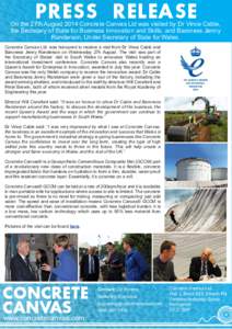 Press Release  On the 27th August 2014 Concrete Canvas Ltd was visited by Dr Vince Cable, the Secretary of State for Business Innovation and Skills, and Baroness Jenny Randerson, Under Secretary of State for Wales. Concr