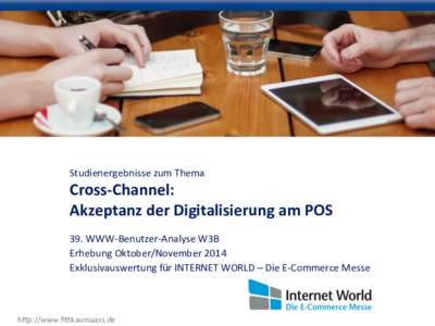 Fi#kau	
  &	
  Maaß	
  Consul8ng	
   Internet	
  Consul8ng	
  &	
  Research	
  Services	
   Studienergebnisse	
  zum	
  Thema	
    Cross-­‐Channel:	
  	
  