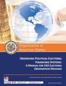 Observing Political-Electoral Financing Systems: A Manual for OAS Electoral Observation Missions  General Secretariat of the Organization of American States