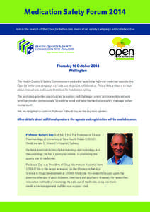 Medication Safety Forum 2014 Join in the launch of the Open for better care medication safety campaign and collaborative Thursday 16 October 2014 Wellington The Health Quality & Safety Commission is excited to launch the