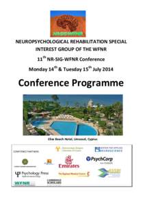 NEUROPSYCHOLOGICAL REHABILITATION SPECIAL INTEREST GROUP OF THE WFNR 11th NR-SIG-WFNR Conference Monday 14th & Tuesday 15th July[removed]Conference Programme