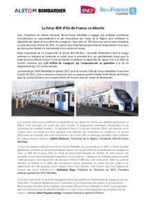 Le futur RER d’Ile-de-France se dévoile Sous l’impulsion de Valérie Pécresse, Île-de-France Mobilités a engagé une politique ambitieuse d’accélération du renouvellement et des rénovations des trains de la 