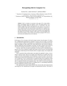 Recognizing Seki in Computer Go Xiaozhen Niu1 , Akihiro Kishimoto 2, and Martin M¨ullerDepartment of Computing Science, University of Alberta, Edmonton, Canada, T6G 2E8