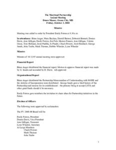 The Maryland Partnership Annual Meeting Dunes Manor, Ocean City, MD Friday, October 3, 2008 Minutes Meeting was called to order by President Emily Ferren at 8:30 a.m.