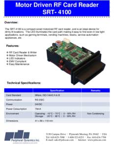 Motor Driven RF Card Reader SRTOverview: The SRT-4100 is a compact-sized motorized RF card reader, and is an ideal device for dimly lit locations. The LED illuminates the card path making it easy to find even in l