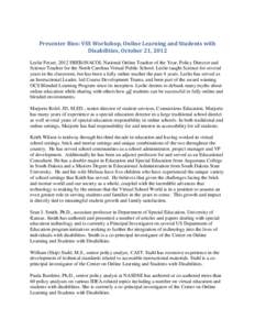 Presenter Bios: VSS Workshop, Online Learning and Students with Disabilities, October 21, 2012 Leslie Fetzer, 2012 SREB/iNACOL National Online Teacher of the Year, Policy Director and Science Teacher for the North Caroli