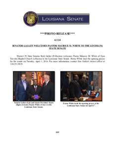 ***PHOTO RELEASE*** [removed]SENATOR GALLOT WELCOMES PASTOR MAURICE M. WHITE TO THE LOUISIANA STATE SENATE District 29 State Senator Rick Gallot (D-Ruston) welcomes Pastor Maurice M. White of Zion Traveler Baptist Church i