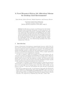 A Novel Resource-Driven Job Allocation Scheme for Desktop Grid Environments⋆ Paolo Bertasi, Alberto Pettarin, Michele Scquizzato, and Francesco Silvestri Department of Information Engineering, University of Padova, Pad