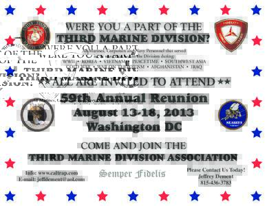 WERE YOU A PART OF THE  THIRD MARINE DIVISION? All Marines, Corpsmen and Navy Personnel that served in, or were attached to the Division during: WWII • KOREA • VIETNAM • PEACETIME • SOUTHWEST ASIA