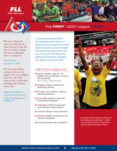The FIRST LEGO League: VISION ® ®  The partnership between FIRST®