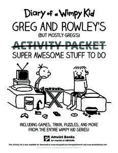 Greg Heffley / Film / Wimpy / Big Wheel / Greg / Rowley / Diary of a Wimpy Kid: Rodrick Rules / Diary of a Wimpy Kid: Dog Days / Diary of a Wimpy Kid / Narratology / Literature