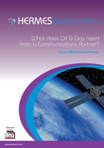 What does Oil & Gas need from a Communications Partner? Hermes WAN Partnership Whitepaper www.hermes.uk.com