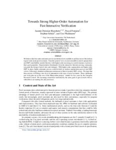 Towards Strong Higher-Order Automation for Fast Interactive Verification Jasmin Christian Blanchette1,2,3 , Pascal Fontaine3 , Stephan Schulz4 , and Uwe Waldmann2 1