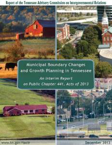 Municipal Boundary Changes and Growth Planning in Tennessee—An Interim Report on Public Chapter 441, Acts of 2013