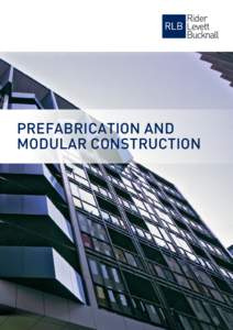 Prefabrication and Modular Construction Rider Levett Bucknall possesses significant experience in the provision of cost and delivery advice for high profile, groundbreaking modular prefabricated construction projects al