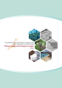 Consolidated Report on Observations, Projections and Impact Assessments of Climate Change Climate Change and Its Impacts in Japan FY2012