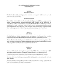 Non-Traditional Student Organization By-Laws Amended May 2012 ARTICLE I MISSION STATEMENT The Non-Traditional Student Organization connects and supports students who have life