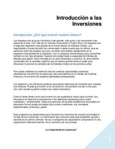 Introducción a las Inversiones Introducción: ¿Por qué invertir nuestro dinero? Los hispanos son el grupo minoritario más grande, más joven y de crecimiento más rápido en el país. Con más de 44 millones (incluye