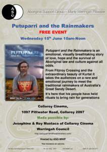 Putuparri and the Rainmakers FREE EVENT Wednesday 15th June 10am-Noon Putuparri and the Rainmakers is an emotional, visually breathtaking story of love, hope and the survival of