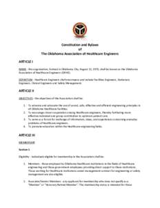 Constitution and Bylaws of The Oklahoma Association of Healthcare Engineers ARTICLE I NAME - this organization, formed in Oklahoma City, August 13, 1970, shall be known as the Oklahoma Association of Healthcare Engineers