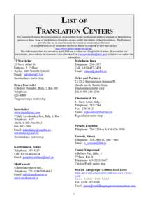 LIST OF TRANSLATION CENTERS The American Embassy Moscow assumes no responsibility for the professional ability or integrity of the following persons or firms. Some of the following translation centers certify the validit