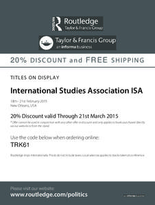 20% DISCOUNT and FREE SHIPPING TITLES ON DISPLAY International Studies Association ISA 18th - 21st February 2015 New Orleans, USA