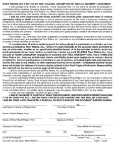 RIVER RIDERS, INC.’S NOTICE OF RISK, RELEASE, ASSUMPTION OF RISK and INDEMNITY AGREEMENT I acknowledge that, directly or indirectly, I have requested that I or my ward be allowed to participate in whitewater rafting, k