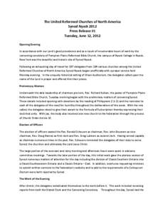 The United Reformed Churches of North America Synod Nyack 2012 Press Release #1 Tuesday, June 12, 2012 Opening Evening In accordance with our Lord’s good providence and as a result of innumerable hours of work by the