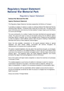 Regulatory Impact Statement: National War Memorial Park Regulatory Impact Statement National War Memorial Park Bill Agency Disclosure Statement This Regulatory Impact Statement has been prepared by the Ministry of Transp