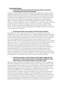 Representing the people  Could online voting help to increase voter turnout generally or among underrepresented groups, particularly young people? On balance it may be likely to increase the likelihood that young peop