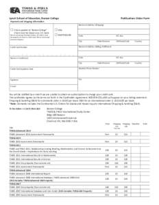 Lynch School of Education, Boston College	  Publications Order Form Payment and Shipping Information Name and Address (Shipping)