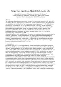 Temperature dependence of Cu2ZnSn(SexS1-x )4 solar cells  J. Krustok1, R. Josepson1, T. Raadik1, M. Danilson1, D. Meissner1,2 1 Tallinn University of Technology, Ehitajate tee 5, 19086 Tallinn, Estonia 1 crystalsol